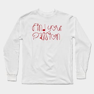 find your passion Long Sleeve T-Shirt